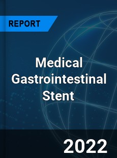 Medical Gastrointestinal Stent Market