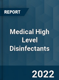 Medical High Level Disinfectants Market