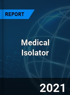 Medical Isolator Market