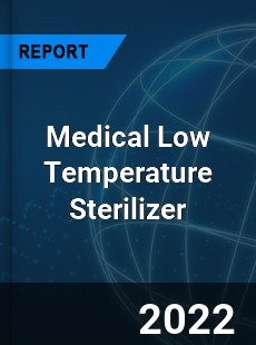 Medical Low Temperature Sterilizer Market