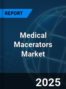 Medical Macerators Market