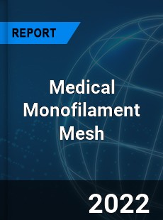 Medical Monofilament Mesh Market