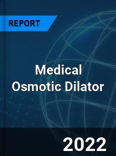 Medical Osmotic Dilator Market