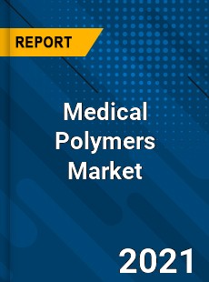 Medical Polymers Market