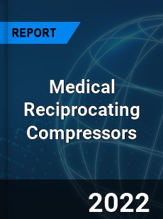 Medical Reciprocating Compressors Market