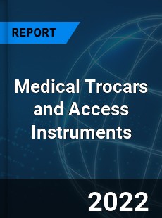 Medical Trocars and Access Instruments Market