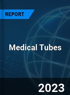 Medical Tubes Market