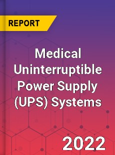 Medical Uninterruptible Power Supply Systems Market