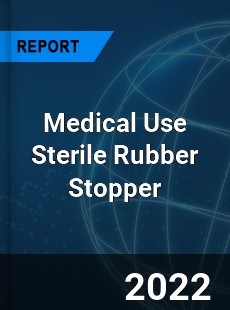 Medical Use Sterile Rubber Stopper Market