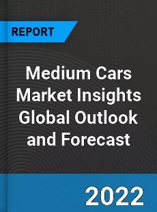 Medium Cars Market Insights Global Outlook and Forecast
