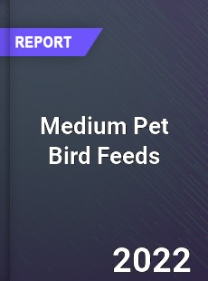 Medium Pet Bird Feeds Market