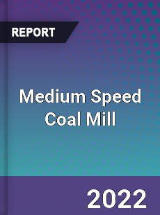 Medium Speed Coal Mill Market