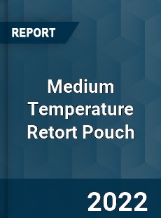 Medium Temperature Retort Pouch Market