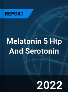 Melatonin 5 Htp And Serotonin Market