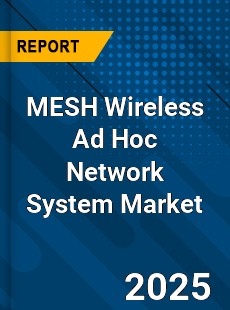 Global MESH Wireless Ad Hoc Network System Industry