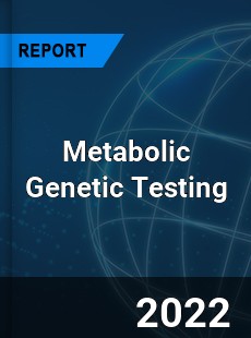 Metabolic Genetic Testing Market