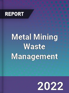 Metal Mining Waste Management Market