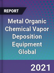Metal Organic Chemical Vapor Deposition Equipment Global Market