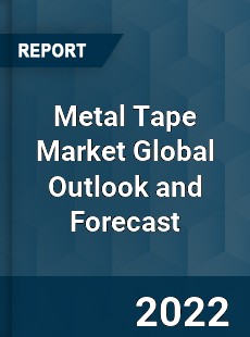 Metal Tape Market Global Outlook and Forecast