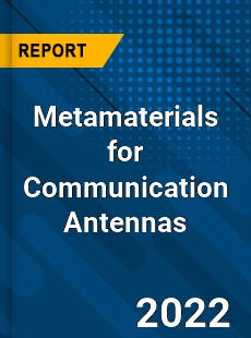 Metamaterials for Communication Antennas Market