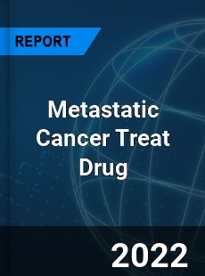 Metastatic Cancer Treat Drug Market