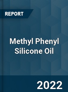 Methyl Phenyl Silicone Oil Market