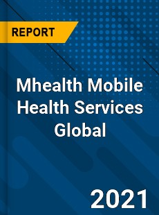 Mhealth Mobile Health Services Market
