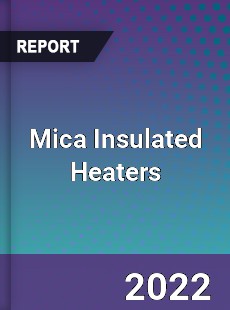 Mica Insulated Heaters Market