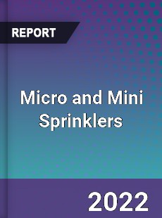 Micro and Mini Sprinklers Market
