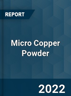 Micro Copper Powder Market