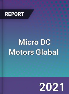 Micro DC Motors Market