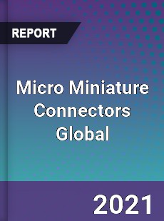 Micro Miniature Connectors Market