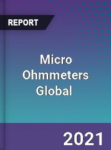 Micro Ohmmeters Market