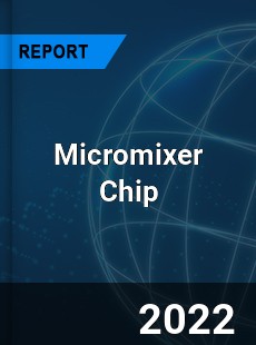 Micromixer Chip Market