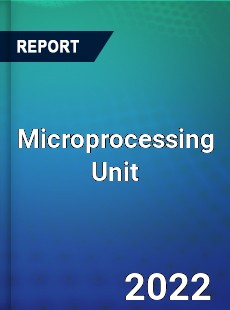 Microprocessing Unit Market