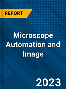 Microscope Automation and Image Analysis