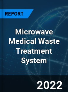 Microwave Medical Waste Treatment System Market