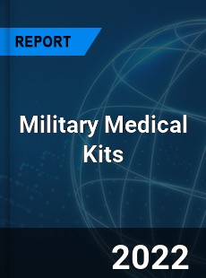 Military Medical Kits Market