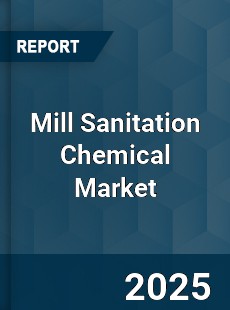 Mill Sanitation Chemical Market