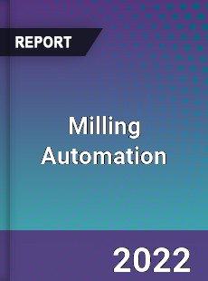 Milling Automation Market