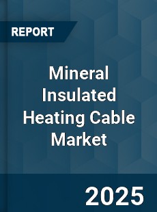 Mineral Insulated Heating Cable Market