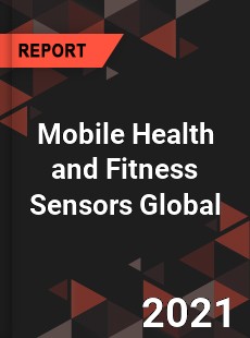 Mobile Health and Fitness Sensors Market