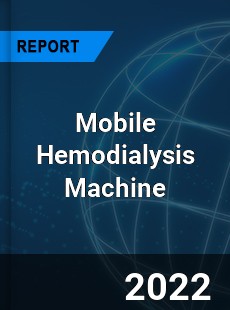 Mobile Hemodialysis Machine Market