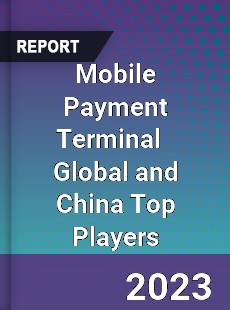 Mobile Payment Terminal Global and China Top Players Market