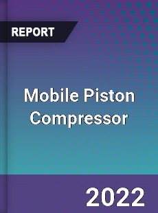 Mobile Piston Compressor Market