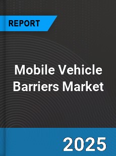 Mobile Vehicle Barriers Global and China Top Players Market