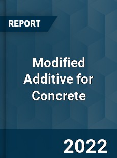 Modified Additive for Concrete Market