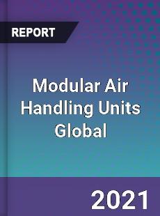 Modular Air Handling Units Market