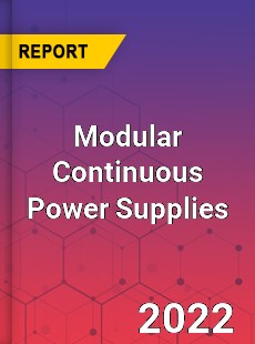 Modular Continuous Power Supplies Market