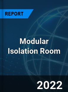 Modular Isolation Room Market